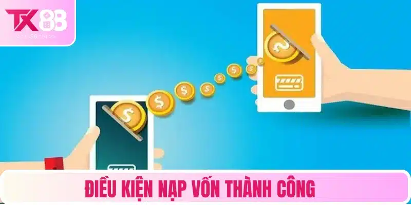 Tổng hợp yêu cầu quan trọng để nạp tiền thành công