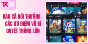 Bắn Cá Đổi Thưởng – Các Ưu Điểm Và Bí Quyết Thắng Lớn