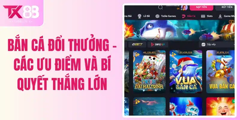 Bắn Cá Đổi Thưởng – Các Ưu Điểm Và Bí Quyết Thắng Lớn