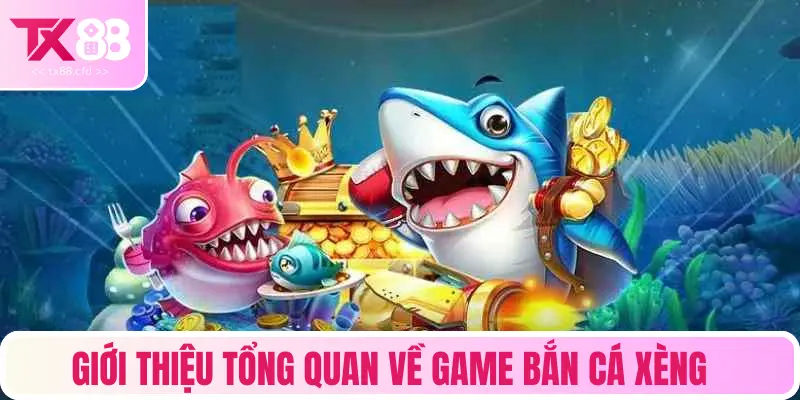 Sơ nét về Game bắn cá xèng