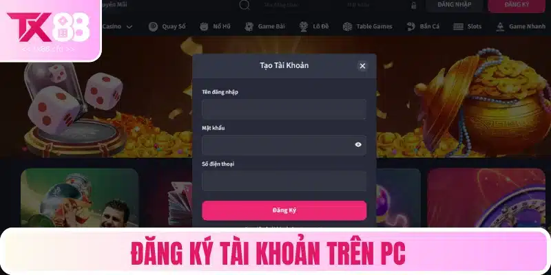 Cách mở tài khoản ngay trên website chính thức của TX88