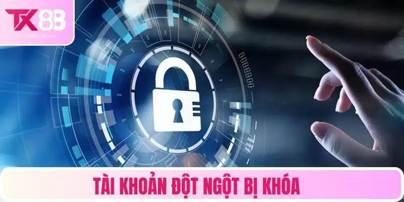 Trường hợp tài khoản bị khóa nên làm gì?