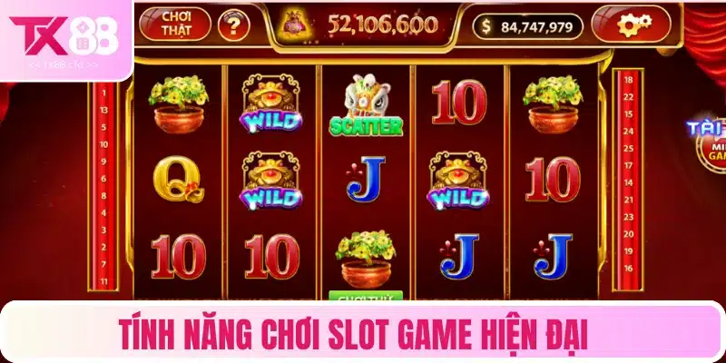 Khám phá tính năng chơi slot game siêu độc đáo