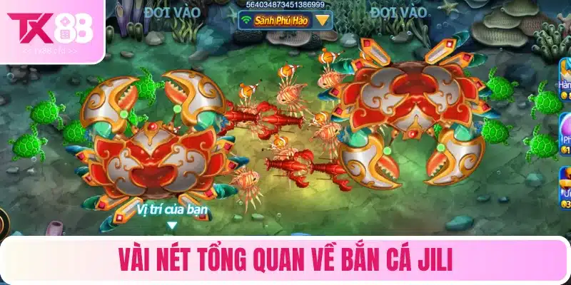 Vài nét tổng quan cơ bản về bắn cá JILI